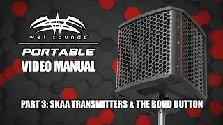 Wet Sounds Portable - Part 3: SKAA Transmitters & The Bond Button (Video Manual)