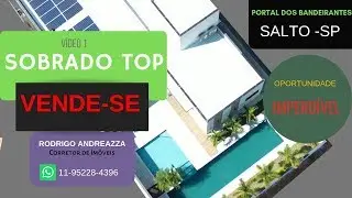 🔴R$1.650.000,💎UM SOBRADO PERFEITO no condom&iacute;nio P. BANDEIRANTES em SALTO/Rodrigo Andreazza