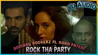 Rock Tha Party - Bombay Rockerz (8D AUDIO) | Nora Fatehi | John Abraham | T-SERIES |