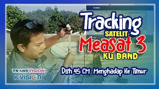 Tracking Satelit Measat 3 kuband  arah Timur Sinyal Tetap Kuat | Dish 45 cm