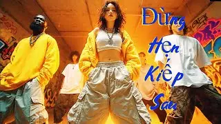 Liên Khúc Remix .Đừng Hẹn Kiếp Sau. Nhạc Độc Lạ Lần Đầu Xuất Hiện Và Vũ Điệu Hiphop Toàn Cầu