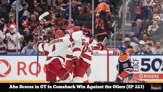 Aho Scores a Big Goal in Overtime Against the Oilers