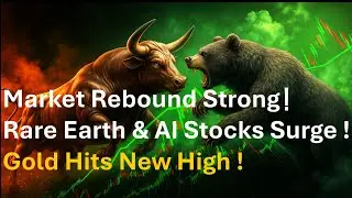Market Rebound Strong！Rare Earth & AI Stocks Surge !Gold Hits New High !(October 13, 2025)