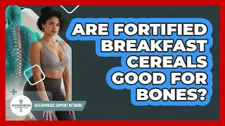 Are fortified breakfast cereals good for bones?