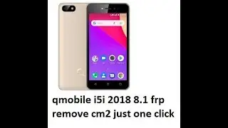 qmobile i5i 2018 frp remove with cm2 just one click