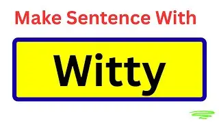 Sentence Of Witty | Witty In A Sentence | Make 10 Very Easy Sentences With The Word Witty