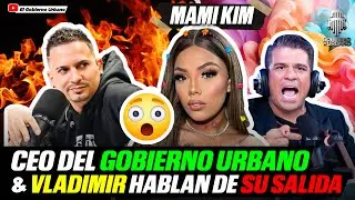 CEO DEL GOBIERNO URBANO & VLADIMIR HABLAN DE LA SALIDA DE MAMI KIM