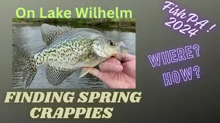 Finding Early Spring Crappies: On Lake Wilhelm