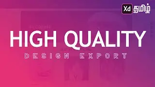 How to export a design in high quality | Tamil | Different types of export | Adobe XD
