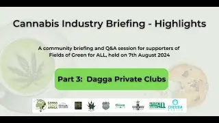 Industry Briefing Highlights - Part Three - Dagga Private Clubs