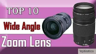 ✅ 10 Best Wide Angle Zoom Lens New Model 2022