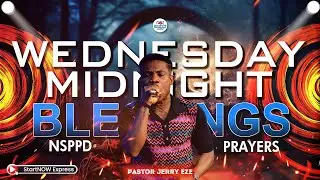 WEDNESDAY MIDNIGHT BLESSINGS 13th August, 2025 | PASTOR JERRY EZE | NSPPD PRAYERS