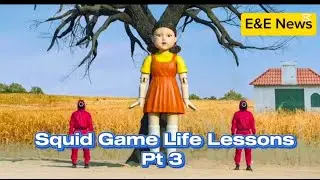 Netflix's Squid Game's Life Lessons part three | E&E News