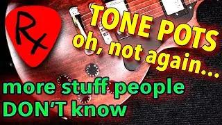 More Confusion About Gibson Tone Controls