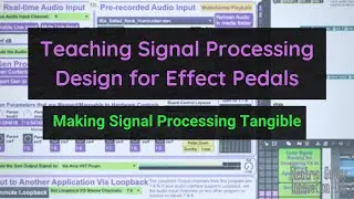 Teaching Signal Processing Design for Effect Pedals: Making Signal Processing Tangible || CMS/ATMI