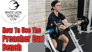 How to Use the Preacher Curl Bench to Pump your Arm Workouts!
