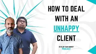 How To Deal With An Unhappy Client | Full Episode