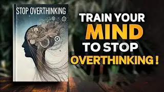 Master Your Mind and Find Inner Peace | Stop Overthinking by Nick Trenton english | Audiobook