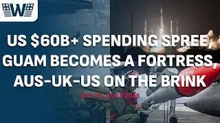 US's $60B Spending Spree, Guam Becomes a Fortress, & Alliance on the Brink | July 27 - Aug 2, 2025