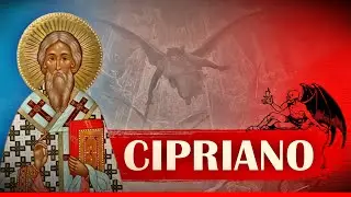 Cipriano de Antioquia - Do Ocultismo à Santidade