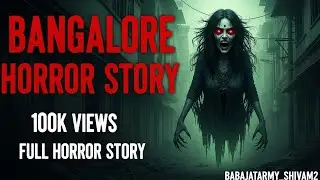 Horror Stories ! IN HINDI ! BY SHIVAM Bangalore horror story and subscribe this channel 100k views