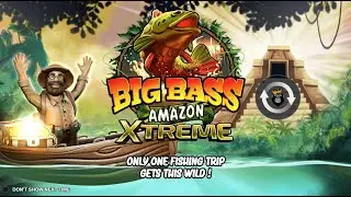 BIG BASS - AMAZON XTREME - 🤑MEGA WIN 🤑