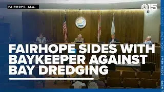 Fairhope joins list of cities siding with Baykeeper in bay dredging debate WPMI NBC 15