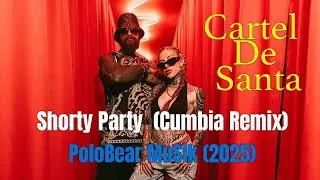 Cartel De Santa & La Kelly  - Shorty Party (PoloBear MuSik)