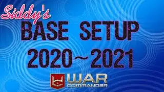 War Commander - Base Setup 2020-2021 - Siddy3382.