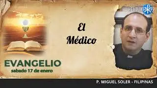 Evangelio de hoy, 17 de enero de 2026 | El Médico