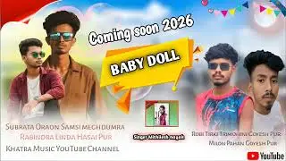 Coming soon 2026// #BABY DOLL // Singer #Mithilesh Nayak // Robi Tirki OR Milon Pahan