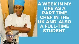 One Week With My Part Time Chef Job ! Full Time Master's Student In The UK ! Part Time Jobs In UK