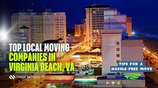 Top Local Moving Companies in Virginia Beach, VA 🚚 | Tips for a Hassle-Free Move