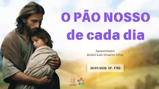 19 de Janeiro: P&atilde;o Nosso com Andr&eacute; Luis Chiarini Villar | Epis&oacute;dio 1784