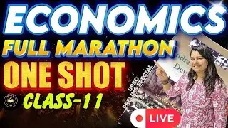 Economics Class 11 Full Marathon | One Shot NCERT Economics | UPSC Prelims 2025 Special LIVE