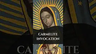 Carmelite Invocation (English) #underthyprotection #catholicprayers #deliveranceprayer