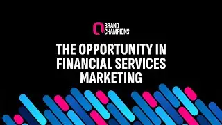 The Massive Opportunity To Improve Financial Services Marketing