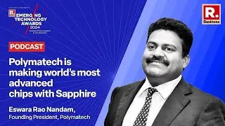 #RBETA2024 | We Are Making World&rsquo;s Most Advanced Chips With Sapphire: Eswara Rao Nandam