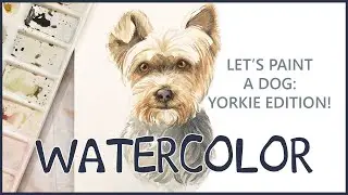 WATERCOLOR - Let's Paint a Dog - YORKIE Edition! SKILLSHARE Class