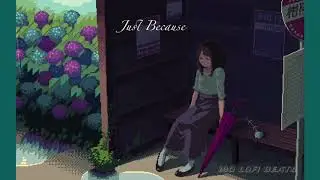 ISO Lofi type beat - Just Because