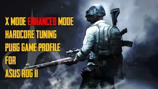 Latest Hardcore Tuning PUBG Mobile Enhanced Mode Game Profile For ROG Phone 2