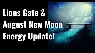 Lions Gate Portal & New Moon Energy Update August 2021 (Plus Fall Sneak Peak, Fear Campaign & More!)