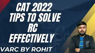 CAT 2022 How to solve Reading comprehension (RC) effectively by Rohit