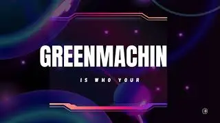 Welcome to Greenmachine