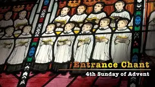 (Live Recording) ◢ Entrance Chant ◣ 4th Sunday of Advent