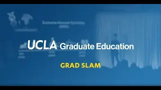 UCLA Grad Slam Introduction