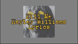 Kill Me | Hayley Williams | Lyrics