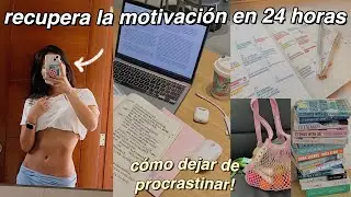 RECUPERA LA MOTIVACIÓN EN 24 HORAS *cómo dejar de procrastinar* productividad, hábitos saludables!