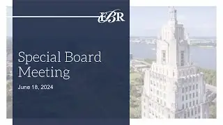 June 18 2024, EBR School Board Special Meeting
