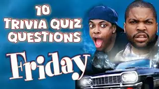FRIDAY (1995) || 10 TRIVIA QUIZ